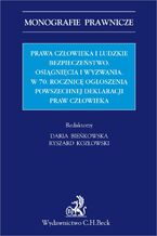 Okładka - Prawa człowieka i ludzkie bezpieczeństwo. Osiągnięcia i wyzwania w 70 Rocznicę Ogłoszenia Powszechnej Deklaracji Praw Człowieka - Daria Bieńkowska, Ryszard Kozłowski, Jarosław Barański