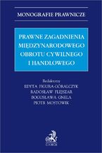 Prawne zagadnienia międzynarodowego obrotu cywilnego i handlowego