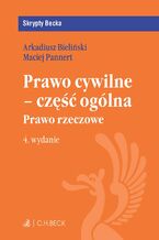 Okładka - Prawo cywilne - część ogólna. Prawo rzeczowe. Wydanie 4 - Maciej Pannert, Arkadiusz Krzysztof Bieliński