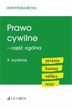 Okładka - Prawo cywilne - część ogólna. Pytania. Kazusy. Tablice. Testy - Joanna Ablewicz