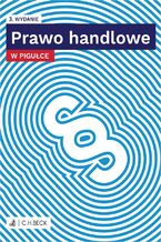 Okładka - Prawo handlowe w pigułce. Wydanie 3 - Joanna Ablewicz