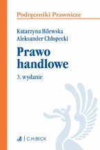 Okładka - Prawo handlowe. Wydanie 3 - Katarzyna Bilewska, Aleksander Chłopecki