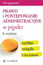 Okładka - Prawo i postępowanie administracyjne w pigułce. Wydanie 6 - Grzegorz Dąbrowski