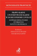 Prawo karne i postępowanie karne w dobie epidemii COVID-19. Doświadczenia polskie i wybranych państw europejskich