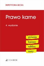 Okładka - Prawo karne. Pytania. Kazusy. Tablice. Testy. Wydanie 4 - Krzysztof Wiak, Małgorzata Gałązka, Radosław G. Hałas