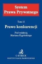 Okładka - Prawo konkurencji. System Prawa Prywatnego. Tom 15 - Marian Kępiński, Barbara Adamiak, Izabela Barańczyk