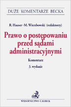 Okładka - Prawo o postępowaniu przed sądami administracyjnymi. Komentarz - zawiera zmiany wchodzące w życie 15.8.2015 r - Roman Hauser, Marek Wierzbowski, Janusz Drachal