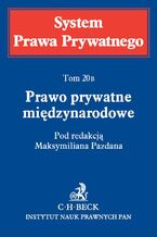 Okładka - Prawo prywatne międzynarodowe. System Prawa Prywatnego. Tom 20B - Maksymilian Pazdan, Maria Dragun-Gertner, Bernadetta Fuchs