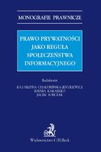 Okładka - Prawo prywatności jako reguła społeczeństwa informacyjnego - Katarzyna Chałubińska-Jentkiewicz, Ksenia Kakareko