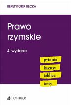 Prawo rzymskie. Pytania. Kazusy. Tablice. Testy. Wydanie 4