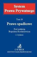 Okładka - Prawo spadkowe. System Prawa Prywatnego. Tom 10 - Bogudar Kordasiewicz, Witold Borysiak, Agnieszka Kawałko