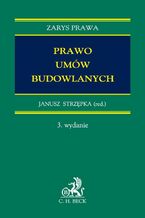 Okładka - Prawo umów budowlanych - Janusz Strzępka, Ewa Zielińska, Beata Sagan