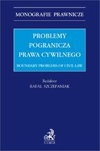 Problemy pogranicza prawa cywilnego. Boundary problems of civil law