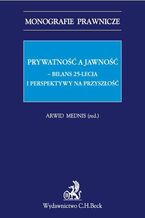 Okładka - Prywatność a jawność. Bilans 25-lecia i perspektywy na przyszłość - Arwid Mednis, Paweł Fajgielski, Karolina Gałęzowska