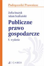 Okładka - Publiczne prawo gospodarcze. Wydanie 8 - Zofia Snażyk, Adam Szafrański