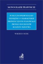 Publicznoprawne kary pieniężne o charakterze prewencyjnym stanowiące źródło dochodów budżetu państwa