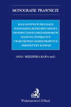 Rola państwa w procesach podnoszenia konkurencyjności i innowacyjności przedsiębiorstw. Diagnoza istniejących uwarunkowań i barier prawnych - perspektywy rozwoju