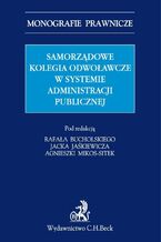 Okładka - Samorządowe kolegia odwoławcze w systemie administracji publicznej - Rafał Bucholski, Jacek Jaśkiewicz, Agnieszka Mikos-Sitek