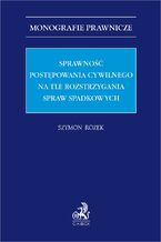 Sprawność postępowania cywilnego na tle rozstrzygania spraw spadkowych