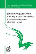 Okadka ksiki Standardy organizacyjne a rozwj obszarw wiejskich w kontekcie zarzdzania informacj i wiedz
