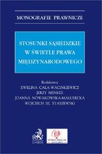 Stosunki sąsiedzkie w świetle prawa międzynarodowego