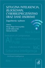 Okładka - Sztuczna inteligencja blockchain cyberbezpieczeństwo oraz dane osobowe. Zagadnienia wybrane - Kinga Flaga-Gieruszyńska, Jacek Gołaczyński