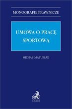 Okładka - Umowa o pracę sportową - Michał Matuszak