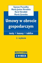 Okładka - Umowy w obrocie gospodarczym. Teksty. Kazusy. Tablice - Szymon Pszczółka, Marta Janina Skrodzka, Karol Skrodzki