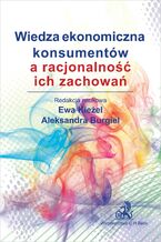 Wiedza ekonomiczna konsumentów a racjonalność ich zachowań