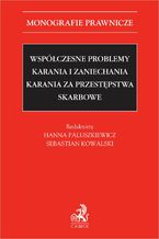 Okładka - Współczesne problemy karania i zaniechania karania za przestępstwa skarbowe - Sebastian Kowalski, Hanna Paluszkiewicz