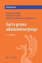 Okładka - Zarys prawa administracyjnego. Wydanie 4 - Katarzyna Miaskowska-Daszkiewicz, Sławomir Serafin