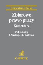 Okładka - Zbiorowe prawo pracy. Komentarz - Jerzy Wratny, Krzysztof Walczak