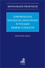 Okadka ksiki Zobowizania naturalne (niezupene) w polskim prawie cywilnym