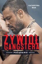 Okładka - Żywioł gangstera - Katarzyna Mak