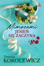 Okładka - Mimozami jesień się zaczyna - Danuta Korolewicz