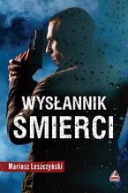 Okładka - Wysłannik śmierci - Mariusz Leszczyński