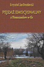 Okładka - Pejzaż emocjonalny z Bieszczadem w tle - Krzysztof Jan Drozdowski