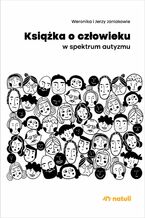 Okładka - Książka o człowieku w spektrum autyzmu - Weronika Janiak, Jerzy Janiak