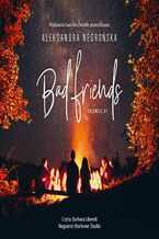 Okładka - Bad Friends - Aleksandra Negrońska