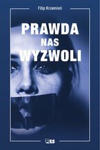 Okładka - Prawda nas wyzwoli - Filip Krzemień