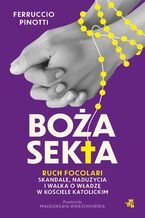 Boża sekta. Ruch Focolari. Skandale, nadużycia i walka o władzę w kościele katolickim