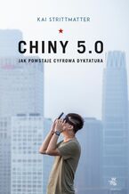 Okadka ksiki Chiny 5.0. Jak powstaje cyfrowa dyktatura