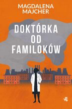 Okładka - Doktórka od familoków - Magdalena Majcher