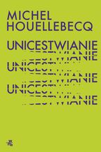 Okładka - Unicestwianie - Michel Houellebecq