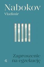 Okładka - Zaproszenie na egzekucję - Vladimir Nabokov