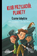 Okładka - Klub Przyjaciół Planety. Czarne łabędzie - Ruth Lillegraven