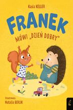 Jeżyk Franek. Franek mówi "Dzień dobry"