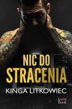 Okładka - Nic do stracenia - Kinga Litkowiec