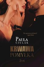 Okładka - Krwawa pomyłka - Paula Ciulak