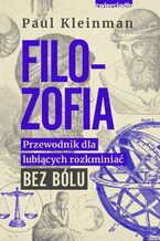 Filozofia. Przewodnik dla lubiących rozkminiać bez bólu